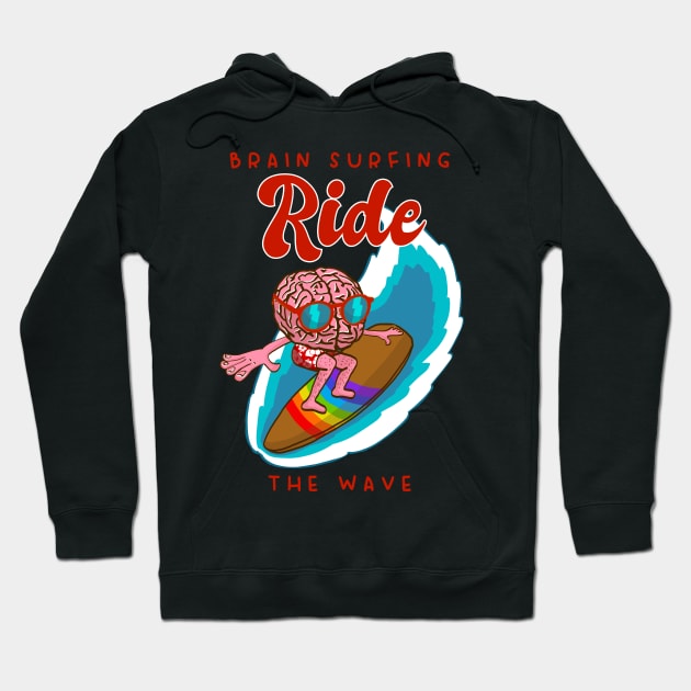 Ride the wave - brain surfing Hoodie by SHMITEnZ